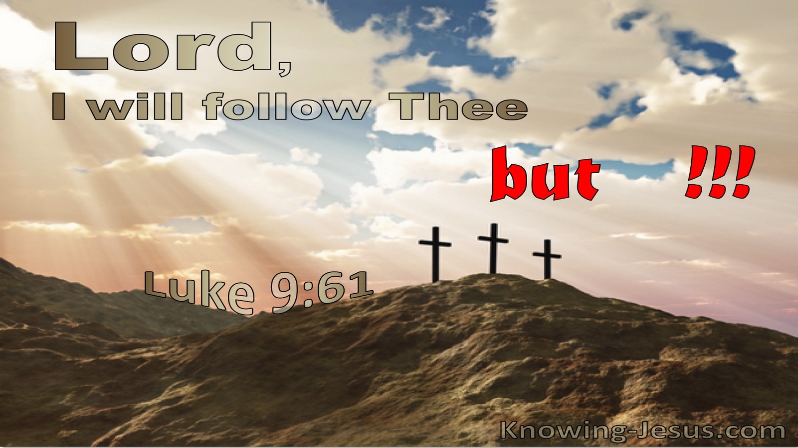 Luke 9:16 Lord I Will Follow Thee BUT (utmost)05:30